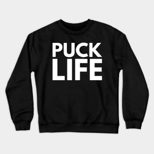 PUCK LIFE Crewneck Sweatshirt